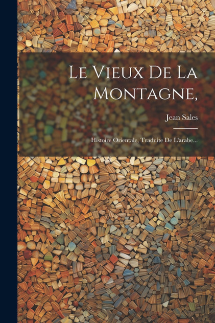 Le Vieux De La Montagne, Le Vieux De La Montagne,