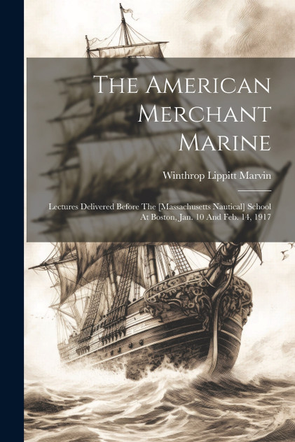The American Merchant Marine The American Merchant Marine