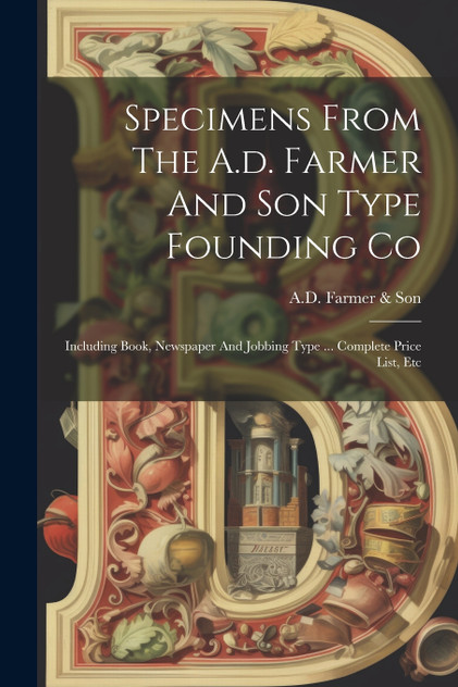 Specimens From The A.d. Farmer And Son Type Founding Co Specimens From The A.d. Farmer And Son Type Founding Co