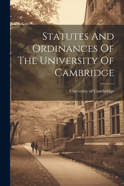 Statutes And Ordinances Of The University Of Cambridge Statutes And Ordinances Of The University Of Cambridge