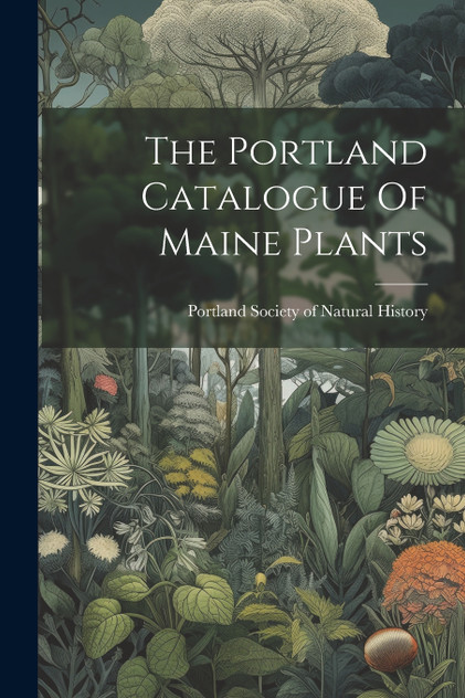 The Portland Catalogue Of Maine Plants The Portland Catalogue Of Maine Plants