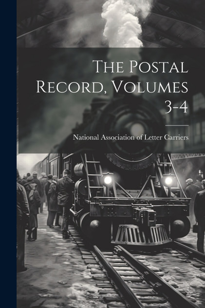 The Postal Record, Volumes 3-4