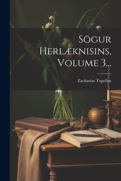 Sögur Herlæknisins, Volume 3...