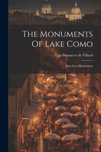 The Monuments Of Lake Como The Monuments Of Lake Como