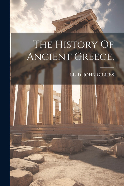 The History Of Ancient Greece, The History Of Ancient Greece,