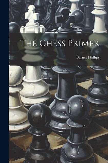 The Chess Primer The Chess Primer