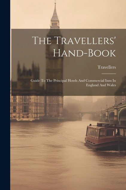 The Travellers' Hand-book The Travellers' Hand-book