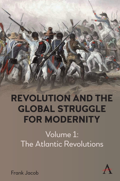 Revolution and the Global Struggle for Modernity Revolution and the Global Struggle for Modernity