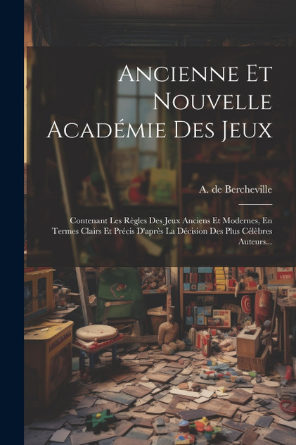 Ancienne Et Nouvelle Académie Des Jeux
