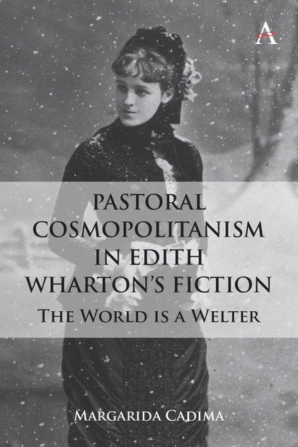 Pastoral Cosmopolitanism in Edith Wharton's Fiction Pastoral Cosmopolitanism in Edith Wharton's Fiction