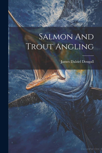 Salmon And Trout Angling Salmon And Trout Angling