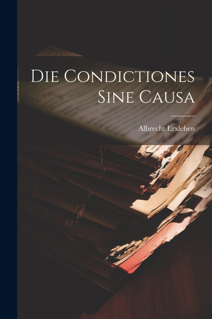 Die Condictiones sine causa