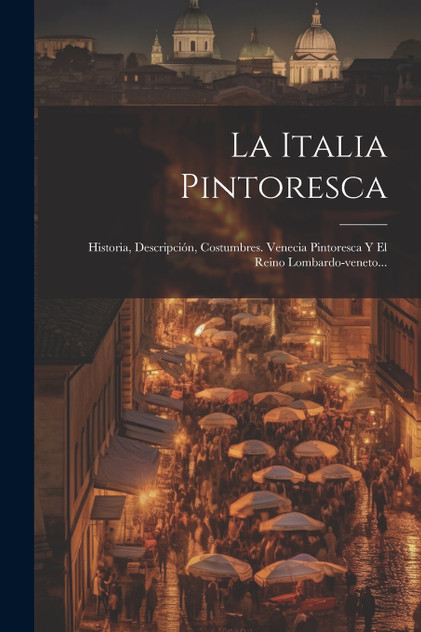 La Italia Pintoresca La Italia Pintoresca