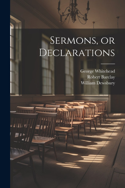 Sermons, or Declarations Sermons, or Declarations