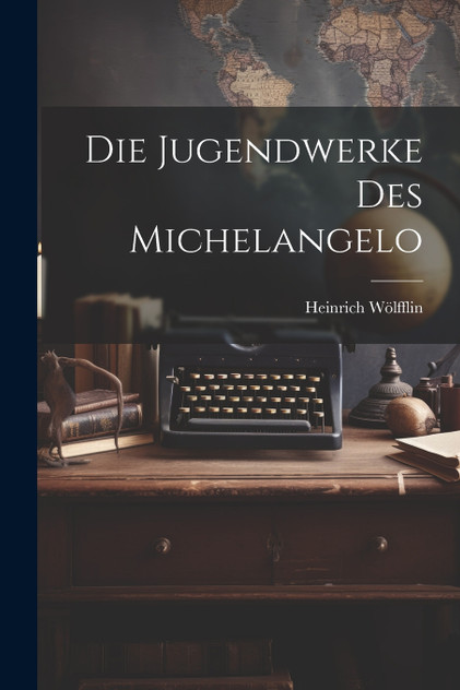 Die Jugendwerke des Michelangelo Die Jugendwerke des Michelangelo