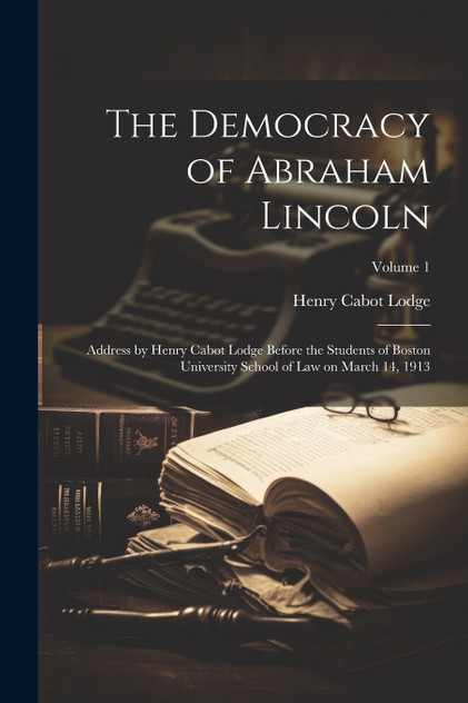 The Democracy of Abraham Lincoln