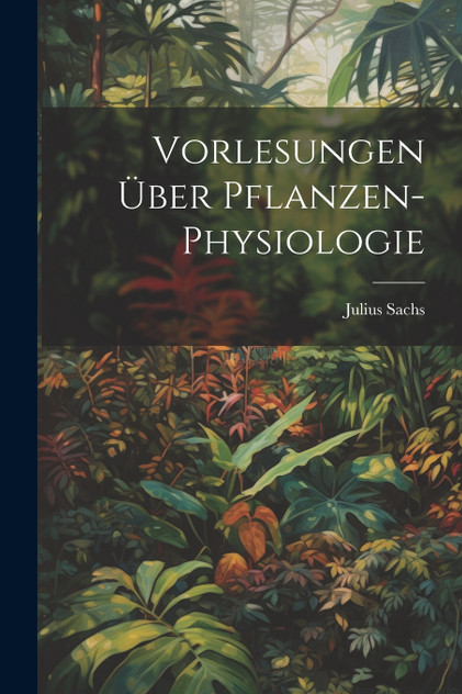 Vorlesungen Über Pflanzen-Physiologie Vorlesungen Über Pflanzen-Physiologie