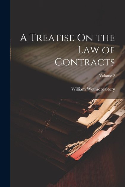 A Treatise On the Law of Contracts; Volume 2 A Treatise On the Law of Contracts; Volume 2