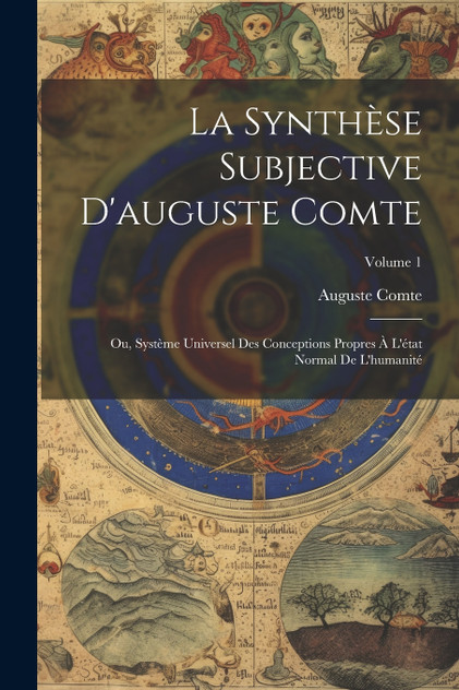 La Synthèse Subjective D'auguste Comte