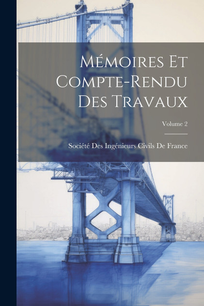Mémoires Et Compte-Rendu Des Travaux; Volume 2