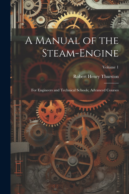 A Manual of the Steam-Engine A Manual of the Steam-Engine