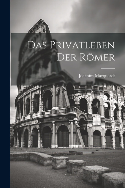 Das Privatleben Der Römer