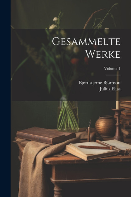 Gesammelte Werke; Volume 1 Gesammelte Werke; Volume 1