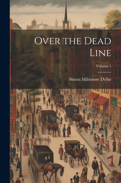Over the Dead Line; Volume 1 Over the Dead Line; Volume 1