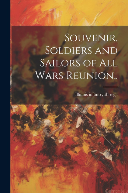 Souvenir, Soldiers and Sailors of all Wars Reunion.. Souvenir, Soldiers and Sailors of all Wars Reunion..