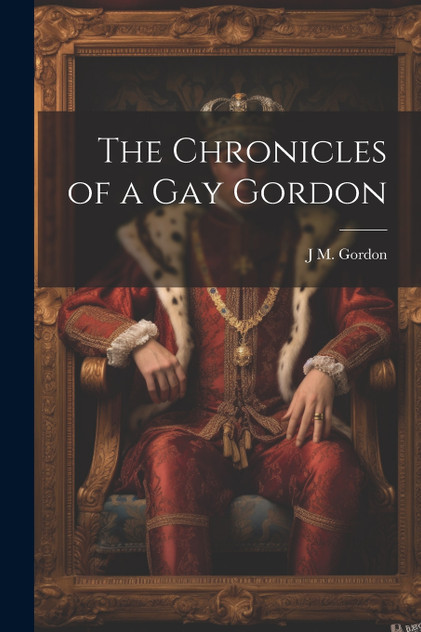 The Chronicles of a gay Gordon The Chronicles of a gay Gordon