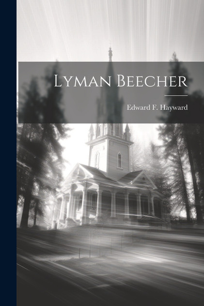 Lyman Beecher Lyman Beecher