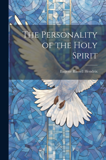 The Personality of the Holy Spirit The Personality of the Holy Spirit