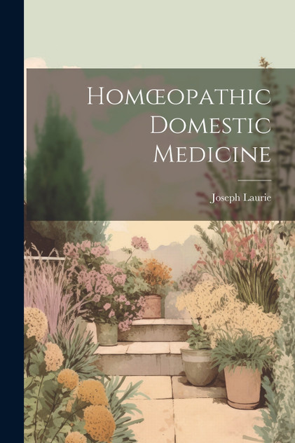 Homœopathic Domestic Medicine Homœopathic Domestic Medicine