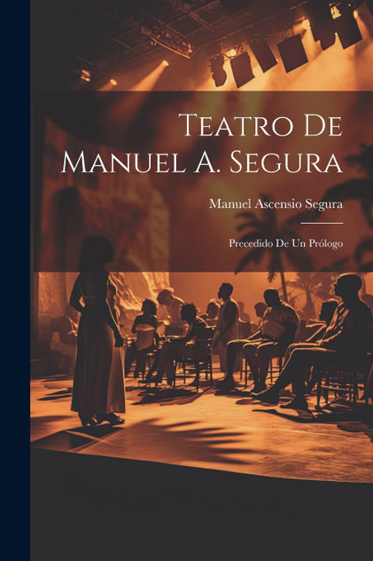 Teatro De Manuel A. Segura