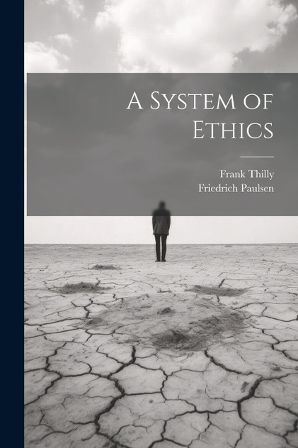 A System of Ethics A System of Ethics