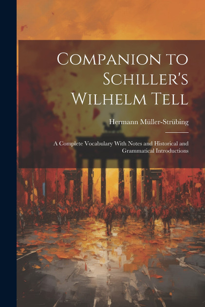 Companion to Schiller's Wilhelm Tell Companion to Schiller's Wilhelm Tell