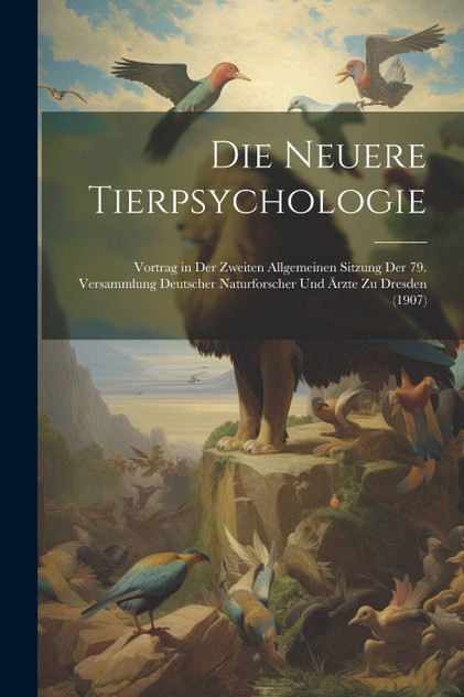 Die Neuere Tierpsychologie Die Neuere Tierpsychologie