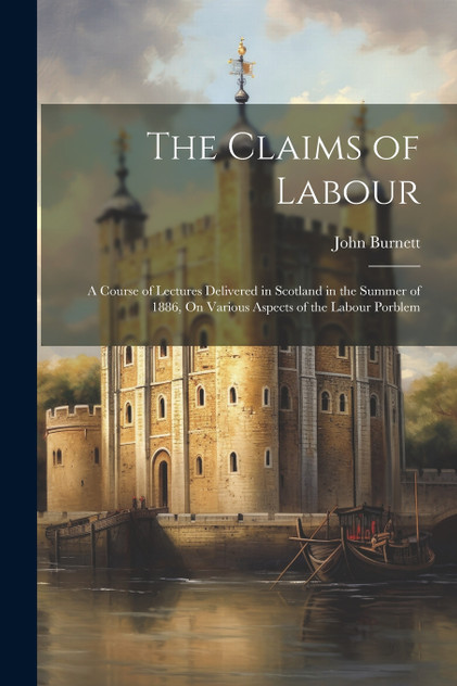 The Claims of Labour The Claims of Labour