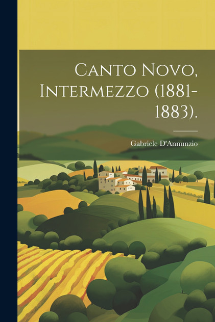 Canto Novo, Intermezzo (1881-1883). Canto Novo, Intermezzo (1881-1883).