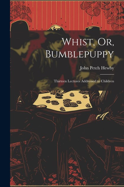 Whist, Or, Bumblepuppy