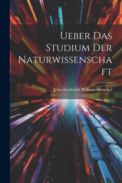 Ueber Das Studium Der Naturwissenschaft Ueber Das Studium Der Naturwissenschaft