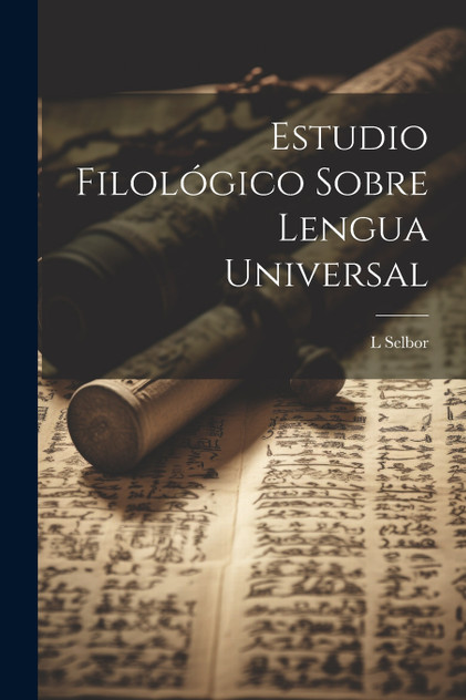 Estudio Filológico Sobre Lengua Universal Estudio Filológico Sobre Lengua Universal