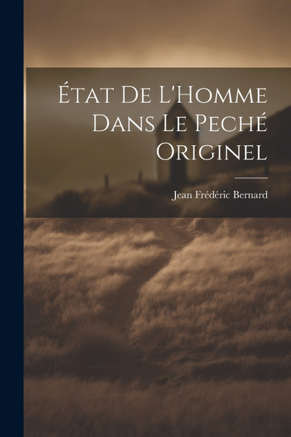 État De L'Homme Dans Le Peché Originel État De L'Homme Dans Le Peché Originel