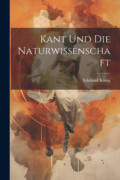 Kant Und Die Naturwissenschaft Kant Und Die Naturwissenschaft