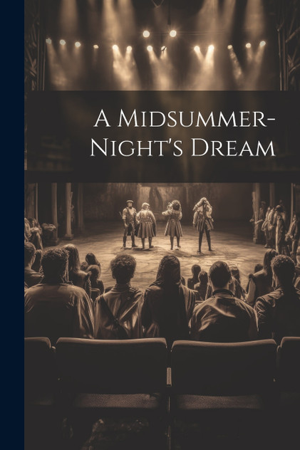 A Midsummer-Night's Dream A Midsummer-Night's Dream
