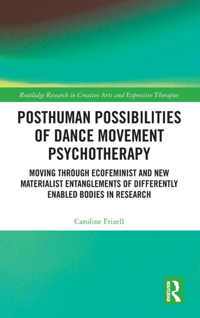 Posthuman Possibilities of Dance Movement Psychotherapy