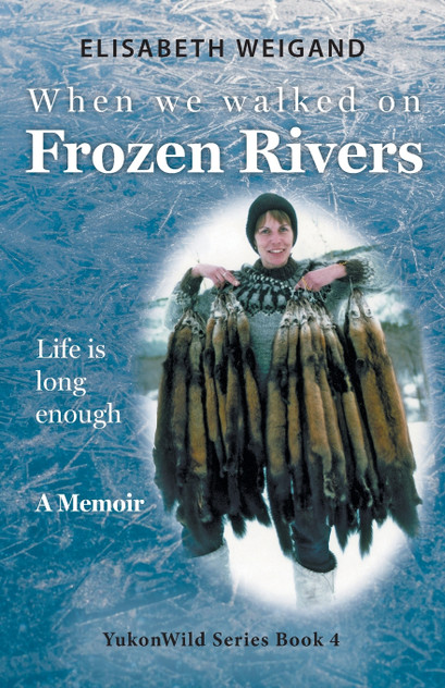 When We Walked on Frozen Rivers When We Walked on Frozen Rivers