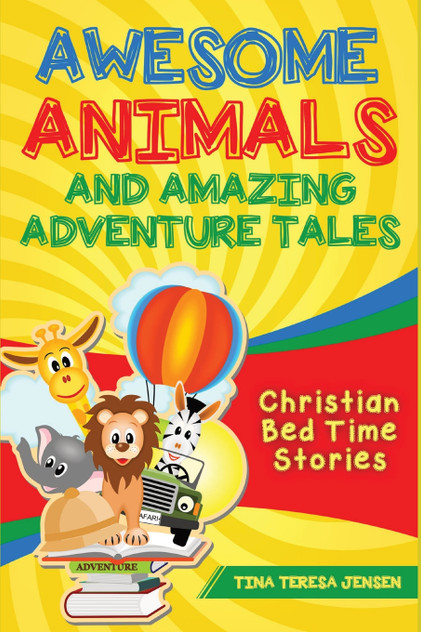 Awesome Animals and Amazing Adventure Tales Awesome Animals and Amazing Adventure Tales