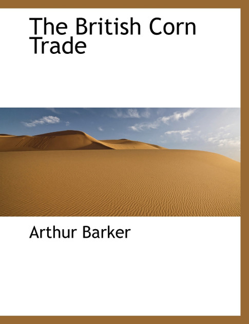 The British Corn Trade The British Corn Trade