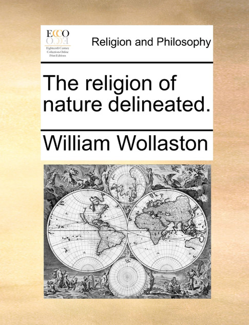 The religion of nature delineated. The religion of nature delineated.